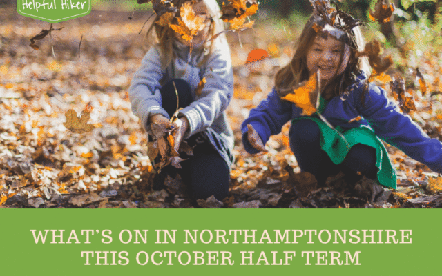 What’s on in Northamptonshire this October Half Term